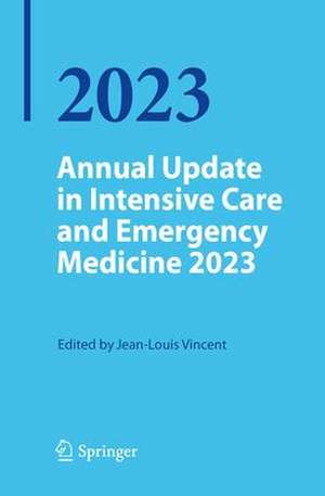 Annual Update in Intensive Care and Emergency Medicine 2023 de Jean Louis Vincent