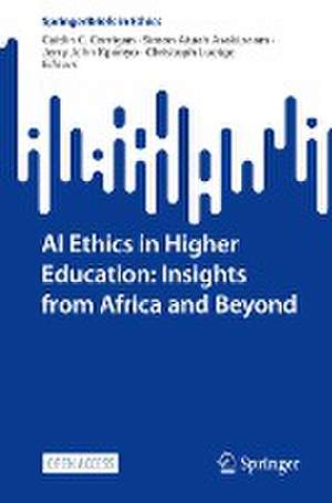 AI Ethics in Higher Education: Insights from Africa and Beyond de Caitlin C. Corrigan