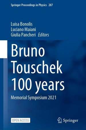 Bruno Touschek 100 Years: Memorial Symposium 2021 de Luisa Bonolis