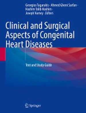 Clinical and Surgical Aspects of Congenital Heart Diseases: Text and Study Guide de Georgios Tagarakis