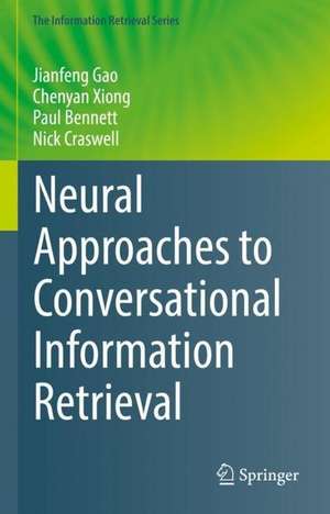 Neural Approaches to Conversational Information Retrieval de Jianfeng Gao