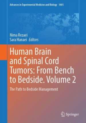 Human Brain and Spinal Cord Tumors: From Bench to Bedside. Volume 2: The Path to Bedside Management de Nima Rezaei