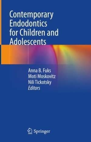 Contemporary Endodontics for Children and Adolescents de Anna B. Fuks