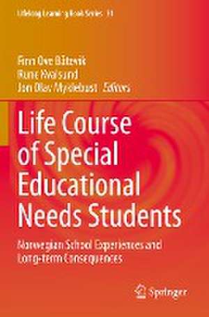 Life Course of Special Educational Needs Students: Norwegian School Experiences and Long-term Consequences de Finn Ove Båtevik