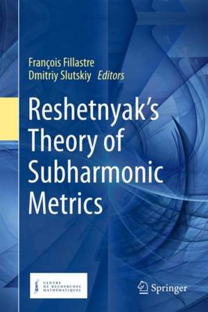 Reshetnyak's Theory of Subharmonic Metrics de François Fillastre