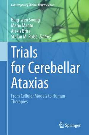 Trials for Cerebellar Ataxias: From Cellular Models to Human Therapies de Bing-wen Soong