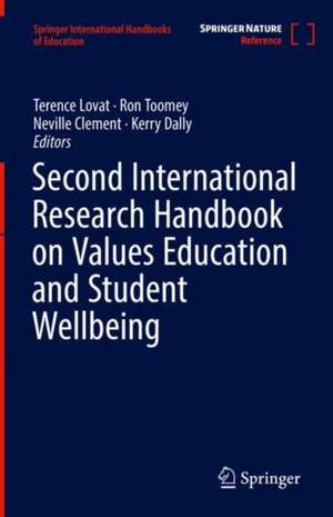 Second International Research Handbook on Values Education and Student Wellbeing de Terence Lovat