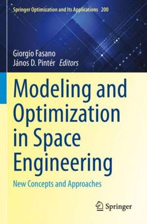 Modeling and Optimization in Space Engineering: New Concepts and Approaches de Giorgio Fasano