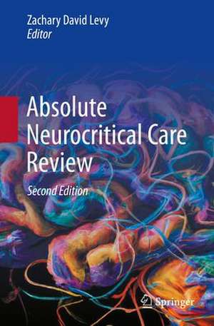 Absolute Neurocritical Care Review de Zachary David Levy