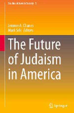 The Future of Judaism in America de Jerome A. Chanes