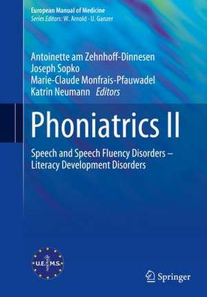 Phoniatrics II: Speech and Speech Fluency Disorders – Literacy Development Disorders de Antoinette am Zehnhoff-Dinnesen