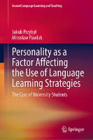 Personality as a Factor Affecting the Use of Language Learning Strategies: The Case of University Students de Jakub Przybył