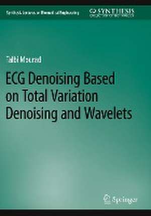 ECG Denoising Based on Total Variation Denoising and Wavelets de Talbi Mourad