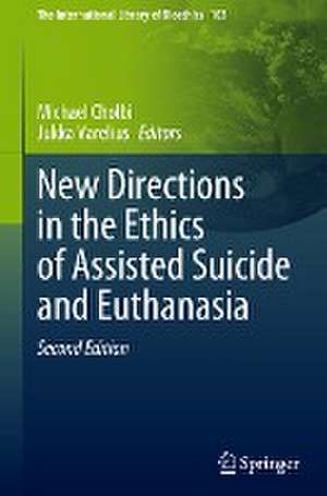 New Directions in the Ethics of Assisted Suicide and Euthanasia de Michael Cholbi