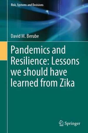 Pandemics and Resilience: Lessons we should have learned from Zika de David M. Berube