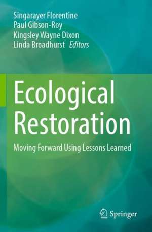 Ecological Restoration: Moving Forward Using Lessons Learned de Singarayer Florentine