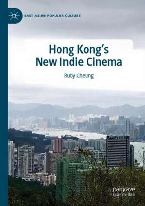 Hong Kong's New Indie Cinema de Ruby Cheung