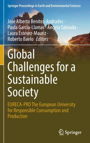 Global Challenges for a Sustainable Society: EURECA-PRO The European University for Responsible Consumption and Production de José Alberto Benítez-Andrades