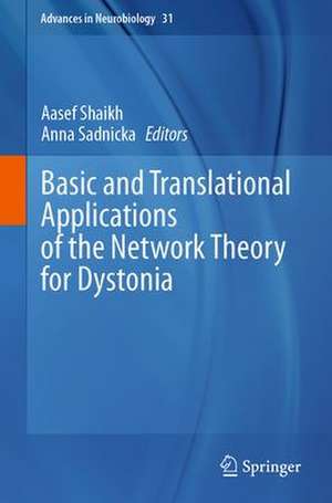 Basic and Translational Applications of the Network Theory for Dystonia de Aasef Shaikh