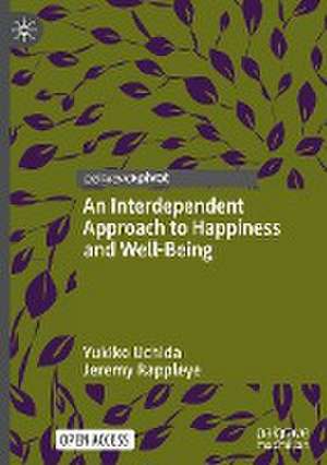 An Interdependent Approach to Happiness and Well-Being de Yukiko Uchida