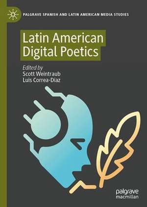 Latin American Digital Poetics de Scott Weintraub