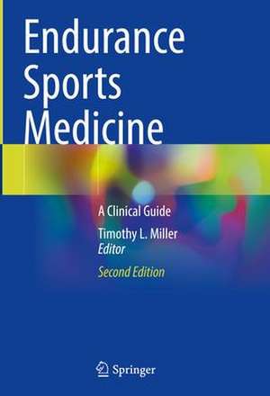 Endurance Sports Medicine: A Clinical Guide de Timothy L. Miller