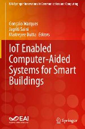 IoT Enabled Computer-Aided Systems for Smart Buildings de Gonçalo Marques