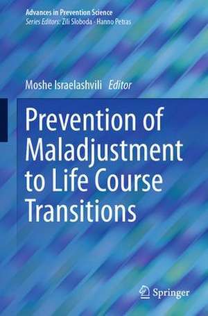 Prevention of Maladjustment to Life Course Transitions de Moshe Israelashvili