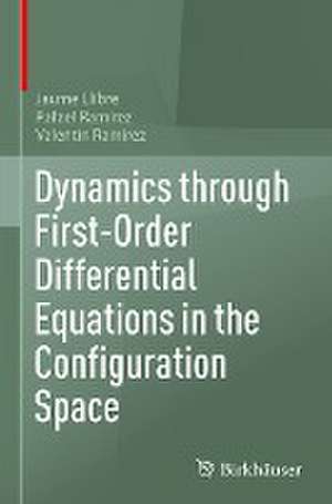 Dynamics through First-Order Differential Equations in the Configuration Space de Jaume Llibre