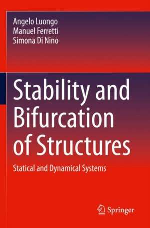 Stability and Bifurcation of Structures: Statical and Dynamical Systems de Angelo Luongo