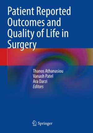 Patient Reported Outcomes and Quality of Life in Surgery de Thanos Athanasiou