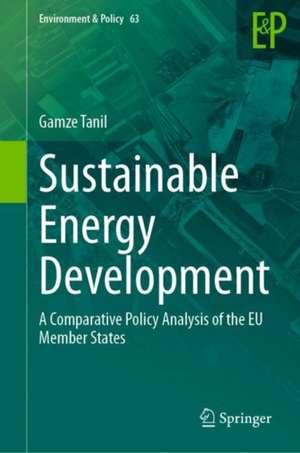 Sustainable Energy Development: A Comparative Policy Analysis of the EU Member States de Gamze Tanil