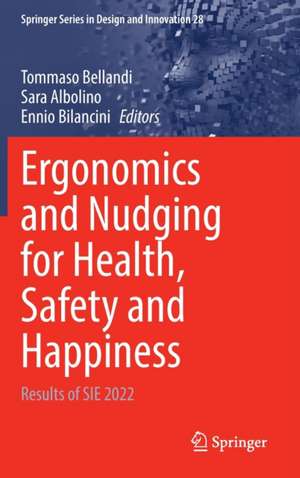 Ergonomics and Nudging for Health, Safety and Happiness: Results of SIE 2022 de Tommaso Bellandi