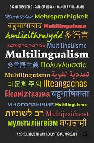 Multilingualism: A Sociolinguistic and Acquisitional Approach de Sarah Buschfeld