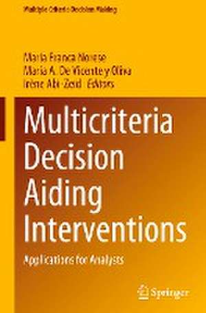 Multicriteria Decision Aiding Interventions: Applications for Analysts de Maria Franca Norese