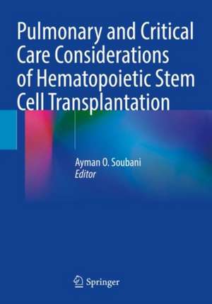 Pulmonary and Critical Care Considerations of Hematopoietic Stem Cell Transplantation de Ayman O. Soubani