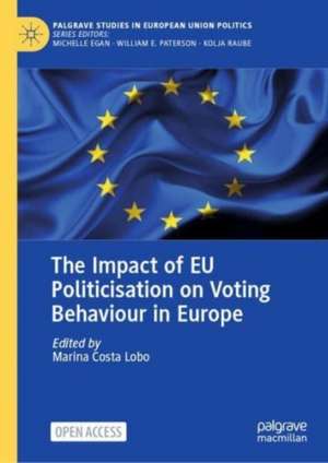 The Impact of EU Politicisation on Voting Behaviour in Europe de Marina Costa Lobo