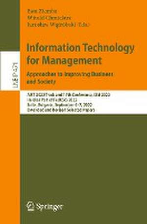 Information Technology for Management: Approaches to Improving Business and Society: AIST 2022 Track and 17th Conference, ISM 2022, Held as Part of FedCSIS 2022, Sofia, Bulgaria, September 4–7, 2022, Extended and Revised Selected Papers de Ewa Ziemba