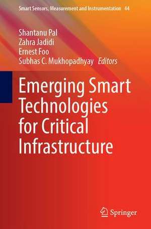 Emerging Smart Technologies for Critical Infrastructure de Shantanu Pal