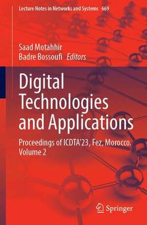 Digital Technologies and Applications: Proceedings of ICDTA’23, Fez, Morocco, Volume 2 de Saad Motahhir