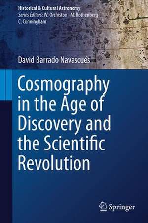 Cosmography in the Age of Discovery and the Scientific Revolution de David Barrado Navascués