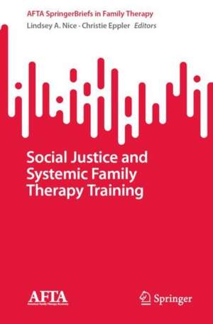 Social Justice and Systemic Family Therapy Training de Lindsey A. Nice