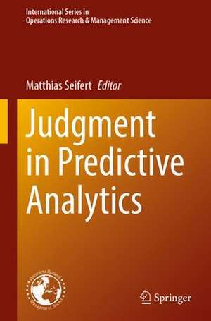 Judgment in Predictive Analytics de Matthias Seifert