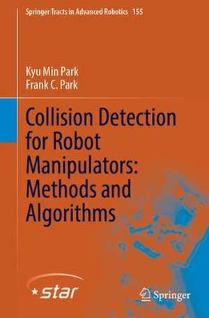 Collision Detection for Robot Manipulators: Methods and Algorithms de Kyu Min Park