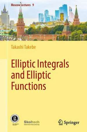 Elliptic Integrals and Elliptic Functions de Takashi Takebe