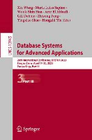 Database Systems for Advanced Applications: 28th International Conference, DASFAA 2023, Tianjin, China, April 17–20, 2023, Proceedings, Part III de Xin Wang