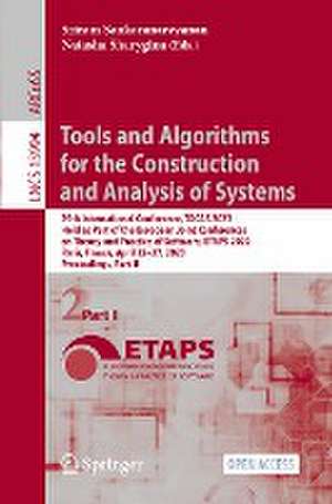 Tools and Algorithms for the Construction and Analysis of Systems: 29th International Conference, TACAS 2023, Held as Part of the European Joint Conferences on Theory and Practice of Software, ETAPS 2023, Paris, France, April 22–27, 2023, Proceedings, Part II de Sriram Sankaranarayanan