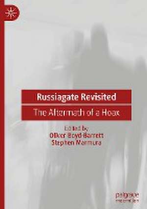 Russiagate Revisited: The Aftermath of a Hoax de Oliver Boyd-Barrett