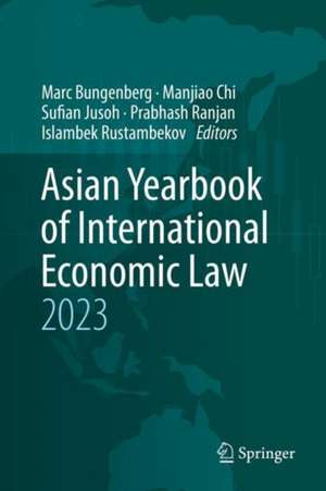 Asian Yearbook of International Economic Law 2023 de Marc Bungenberg