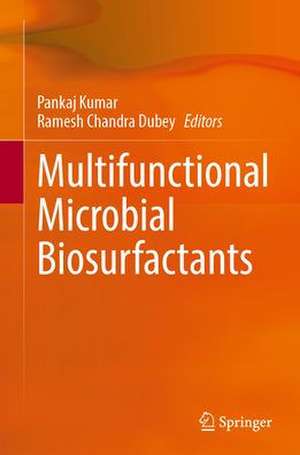 Multifunctional Microbial Biosurfactants de Pankaj Kumar